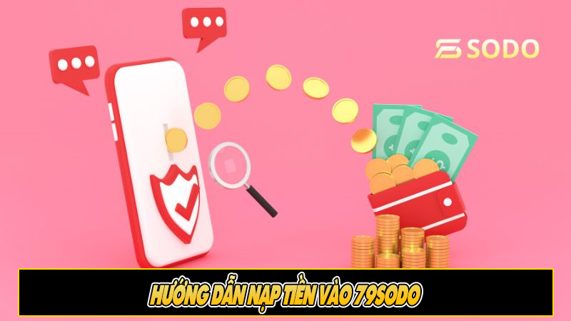 Hướng dẫn nạp tiền 79sodo